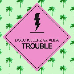 Disco Killerz feat. Alida - Trouble
