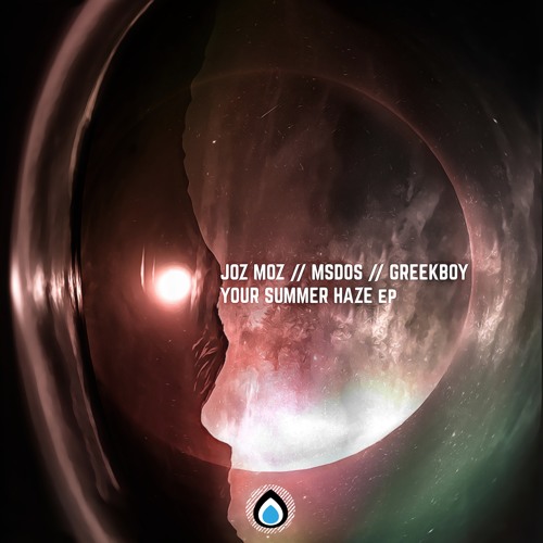 OUT NOW Joz Moz & mSdoS - Your Summer Haze (Original Mix)