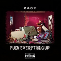 Fuck Everything Up