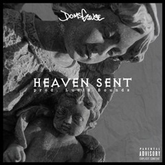 Heaven Sent (prod. Lucid Soundz)