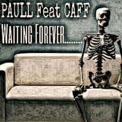 CAFF X PAULL - WAITING FOREVER