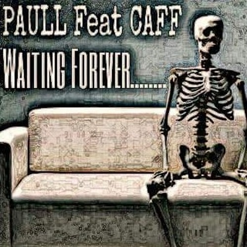 CAFF X PAULL - WAITING FOREVER