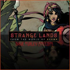 KSHMR - Strange Lands (Dave Turley 170 Edit)