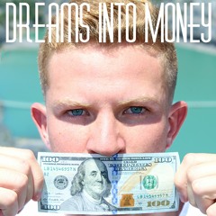Dreams Into Money (Prod. Size 99)