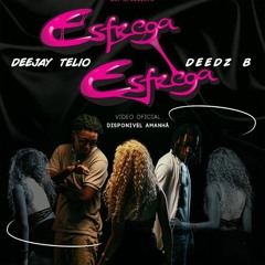 Deejay Telio & Deedz B - Esfrega Esfrega ( Dj Deck & Jay Drum Rework) *FREE DOWNLOAD*