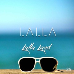 LALLA - Lalla Land (Episode 25)