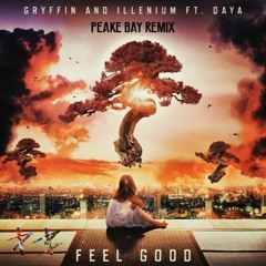 Gryffin & Illenium ft. Daya - Feel Good(Peake Bay Remix) [FREE DOWNLOAD]