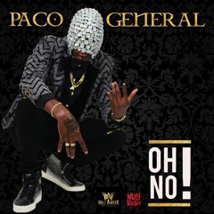 Paco General - OH NO!