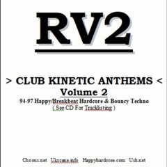 DJ RV2 - Club Kinetic Anthems Vol 2 - Happy Hardcore / Bouncy Techno Mix