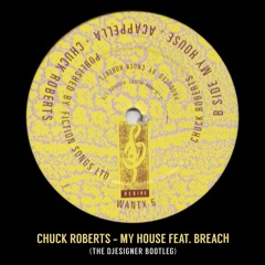 Chuck Roberts - My House feat. Breach [The DjESIGNER Bootleg]