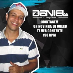 MT OH NOVINHA QUERO TE VER CONTENTE 150 BPM [ DANIEL MG ] LIGHT