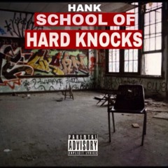 HANK - SCHOOL OF HARD KNOCKS