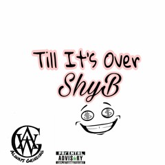 ShyB- Till It's Over Prod.By (@djSwift813)