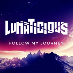 Lunaticious - Follow My Journey