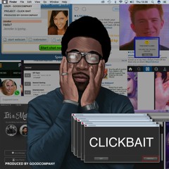 Click Bait (Prod. By GoodCompany)