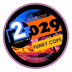 R2F029 - FUNKcast Series2 - Funky Cops