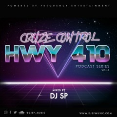 DJ SP MUSIC - CRUZE CONTROL - HWY410 Podcast Series