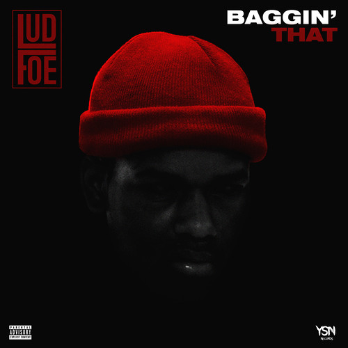 Lud Foe - Baggin' That