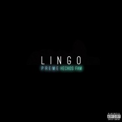 Lingo (Feat. Hechos Fam)