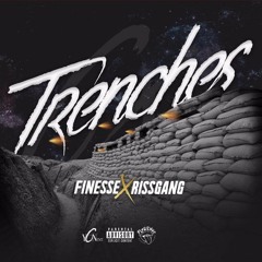 Finesse X RissGang - Trenches