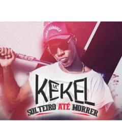 MC Kekel - Solteiro Até Morrer - Dj Italo Monteiro