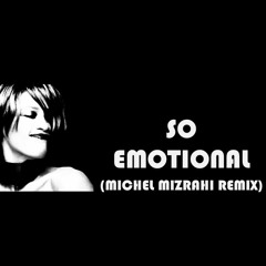 So Emotional ( Michel Mizrahi Breakdown Remix )