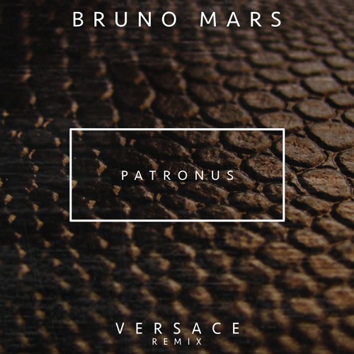 Stream Versace Bruno Mars Patronus Remix By Patronus Listen 