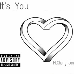 It's You Ft. Cherry Jane & CJ Royal (Prod. By Tieb)