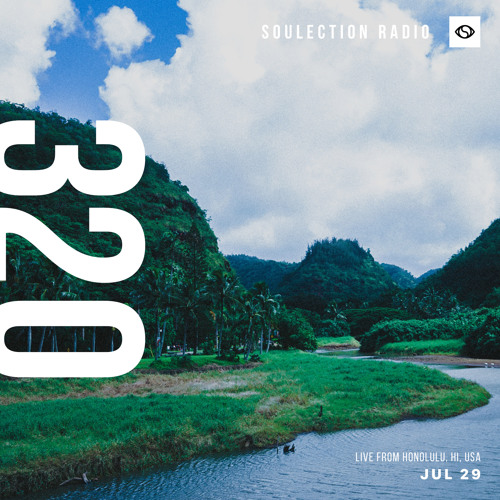 Soulection Radio Show #320 (Live from Honolulu, Hawaii)