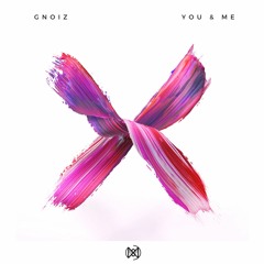 GNoiz - You & Me [GLORY Exclusive]