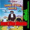 Just The Movie 13 Song Of The South Mp3