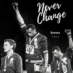 Tris & Snowyy- Never Change (Prod. By Skin.E.)(Mastered By. Nick Hardy)