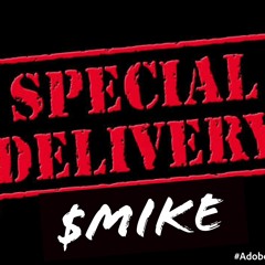 $Mike- Special Delivery Freestyle