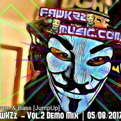 drum & bass | FawKZz (JumpUp) Demo MixVol.2 | 04/08/2017