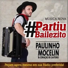 Paulinho Mocelim - Partiu Bailezito