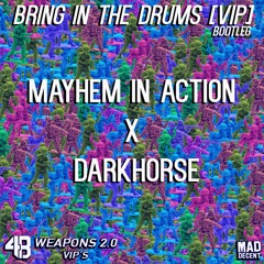 4B & Duckworthsound - Bring In The Drums (VIP)(Mayhem In Action X DarkHorse Bootleg)