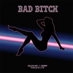 Salsalino x Simmy - Bad bitch (Prod. D.T.B)