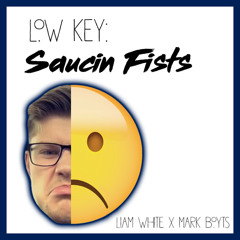 Low Key: Saucin' Fists