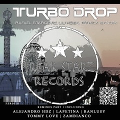 Rafael Starcevic, Liu Rosa & Patrick Sandim - Turbo Drop ( Alejandro Hdz Remix )