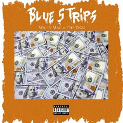 Wally Mac - Bluestrips Feat The Tigg