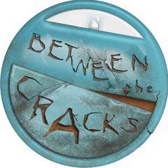 Between The Cracks - -- - Nick Harris 2017