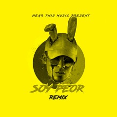 Soy Peor Remix - Bad Bunny Ft. Arcangel, Ozuna, J Balvin