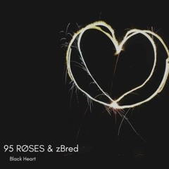 zBred & 95 RØSES - Black Heart (ft. Nate Monoxide)