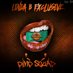 Linda B Exclusive Vol. 39 - Pimp Squad