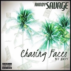 Randy Savage x Zayy - Chasing Faces