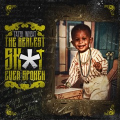 Tater Wheat - That's What It Is Feat Slicc Tracci - Prod (Audio Theory)