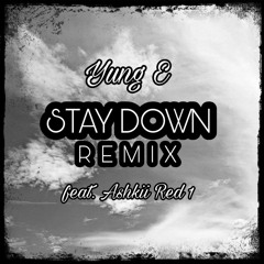Stay Down Remix (feat. Ashkii Red 1)