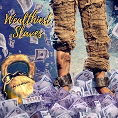 Wealthiest Slaves #Area4Music