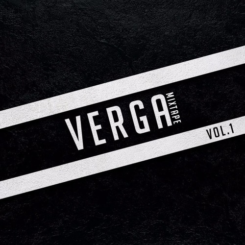 VERGA | Vol. 1 Mix [FREE DL IN DESCRIPTION]