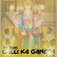 GALLI KA GANESH Ft.KOTI ll RAHUL SIPLIGUNJ'S ll REMIX BY ll DJ SHIVA ROCKZZ